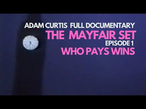 The Mayfair Set | Part 1: WHO PAYS WINS | Adam Curtis Complete Documentary | 1999