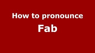 How to pronounce Fab