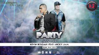 Party Remix Kevin Roldan ft Nicky Jam Extended Version S@imon Deej@y