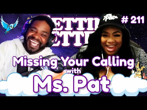 Gettin’ Better with Ron Funches # 211 - Missing your calling with Ms. Pat