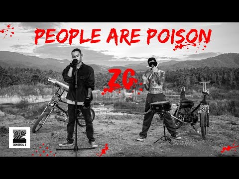 ZG - PEOPLE ARE POISON ( OFFICIAL MV )