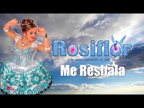 Rosiflor - Me Resbala (Video Lyric 2018)