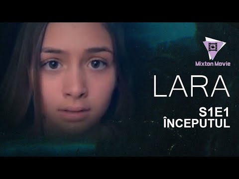 LARA - Sezonul 1 Episodul 1  INCEPUTUL