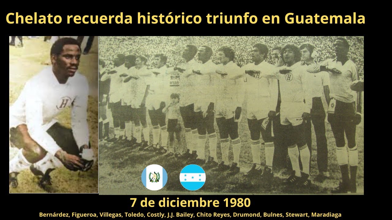 Chelato Uclés recuerda el histórico gol de J.J. Bailey en Guatemala