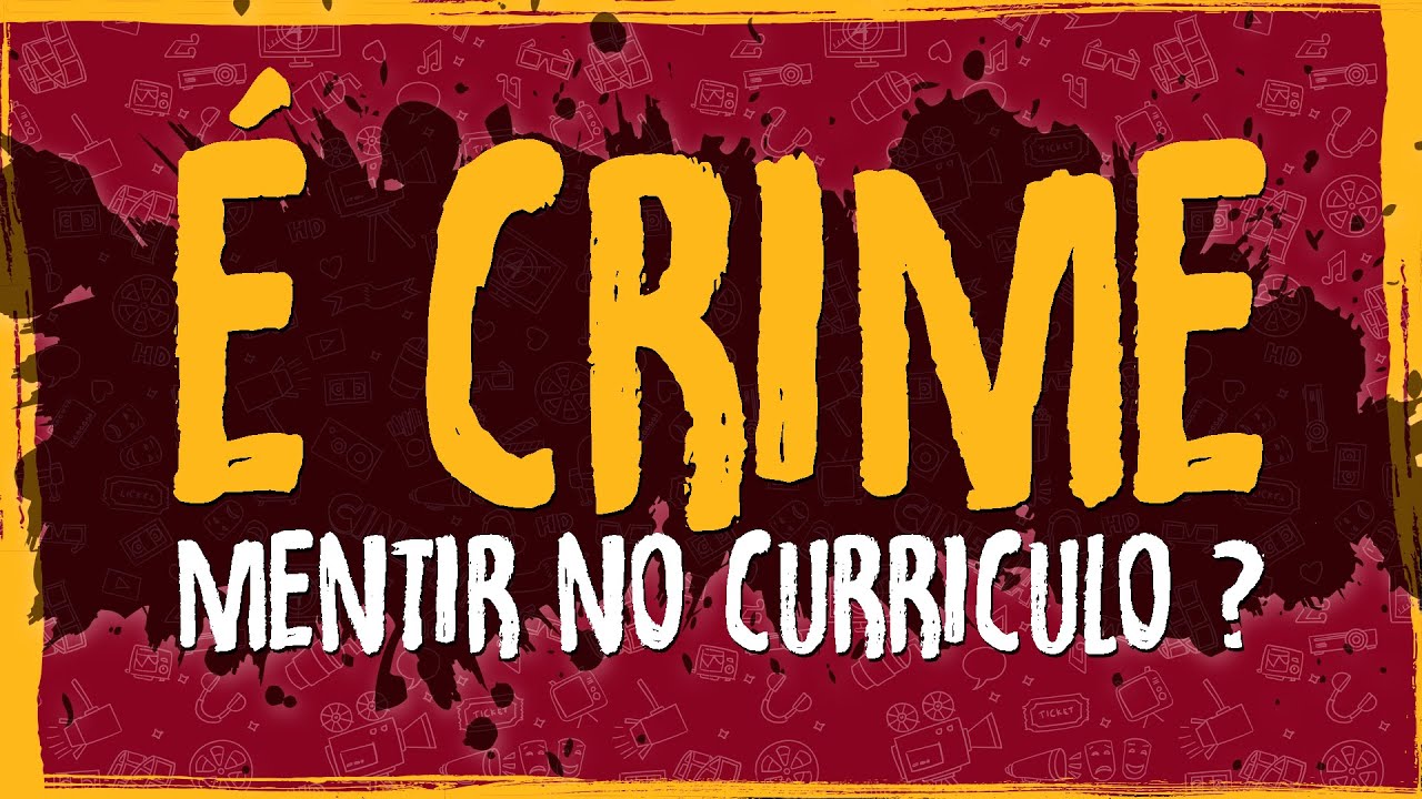 É Crime Mentir no Curriculo?