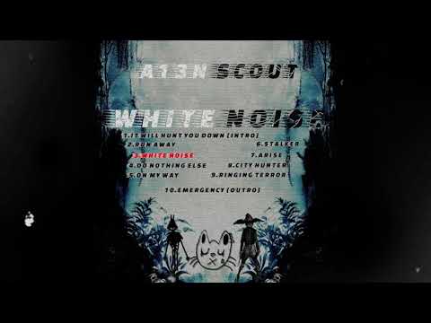 A13NSCOUT - WHITE NOISE [FULL ALBUM]