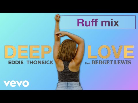 Eddie Thoneick, Berget Lewis - Eddie Thoneick feat. Berget Lewis - Deeper Love (Ruff Mix)