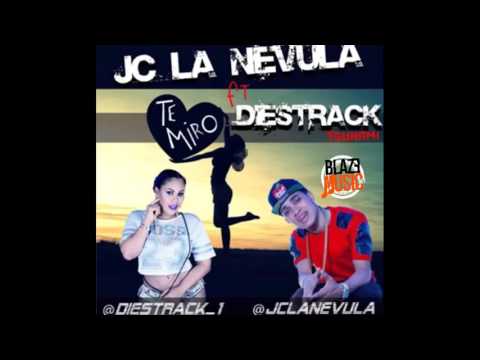 Jc La Nevula ft Diestrack - Te Miro