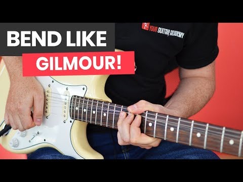 How To Bend Like David Gilmour - Three Top Tips To Improve Your String Bending