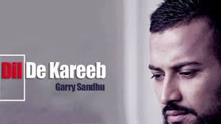 DIL DE KAREEB (OFFICIAL AUDIO)| Full Punjabi Song | Garry Sandhu
