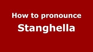How to pronounce Stanghella