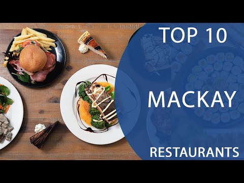 Top 10 Best Restaurants to Visit in Mackay, Queensland | Australia - English
