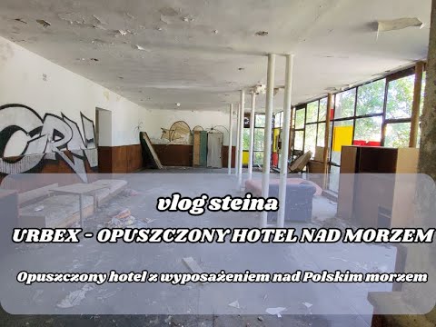 URBEX - Opuszczony hotel nad Polskim morzem // Vlog Steina