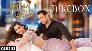 Prem Ratan Dhan Payo Full Audio Songs JUKEBOX | Salman Khan, Sonam Kapoor | T-Series