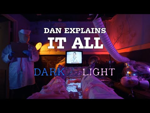 Dan Explains It All - Dark Light