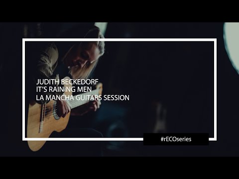 Judith Beckedorf - Its raining Men (La Mancha Guitars Session)