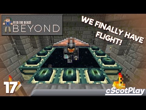 FTB Beyond w/ cScot – Ep 17 : We Finally Have Flight!