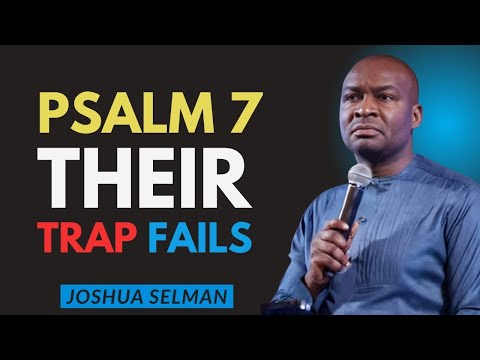 Psalm 7 — Let Every Enemy Fall Into Their Own Trap | Divine Reversal | Apostle Joshua Selman