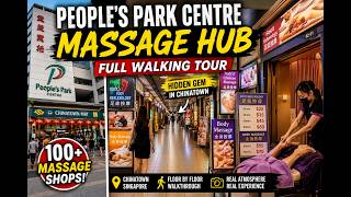 100+ Massage Shops in One Building? People’s Park Centre Singapore