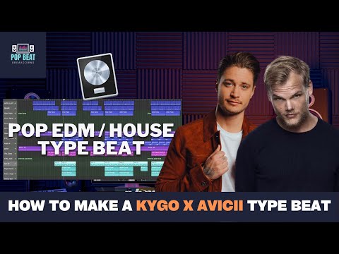 How To Make A Pop EDM / House (Kygo x Avicii) Type Instrumental In Logic Pro X