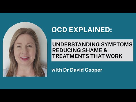 # 17 OCD Explained: Understanding Symptoms, Reducing Shame & Treatments with Dr David Cooper - video
