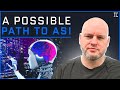 A Possible Path To ASI