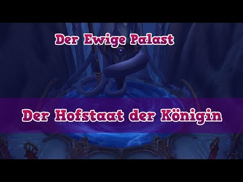 Der Hofstaat der Königin Nhc - Der Ewige Palast - Patch 8.2 - World of Warcraft | Aloexis