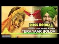 REMIX Tera Yaar Bolda Dhol Mix Surjit Bindrakhia