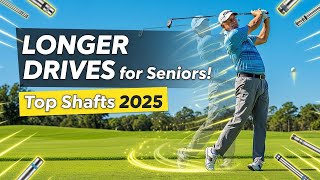 Best Senior Shafts For Slow Swing Speeds 2025: Top Driver Shafts for Slow Swing Speeds & Distance