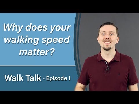 Why does your WALKING SPEED matter? (Walk Talk - Episode 1)