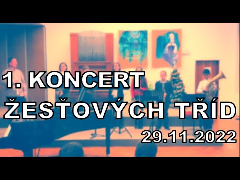 1. KONCERT ŽESŤOVÝCH TŘÍD - úterý 29. 11. 2022