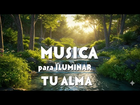 🌟 MÚSICA para ILUMINAR TU ALMA | VIBRACIÓN POSITIVA y CONEXIÓN DIVINA 🎶🕊️