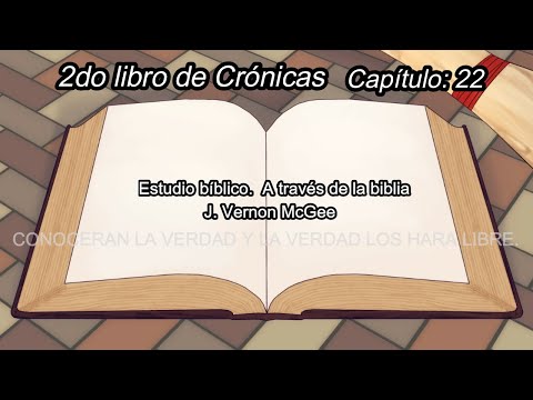 2DO LIBRO DE CRONICAS: 22, 23, 24 Y 25   ESTUDIO BIBLICO