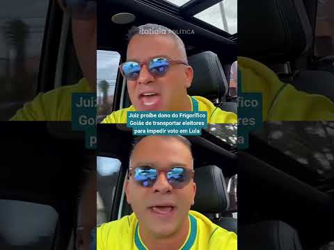 JUIZ PROÍBE DONO DO FRIGORÍFICO GOIÁS DE TRANSPORTAR ELEITORES PARA IMPEDIR VOTO EM LULA