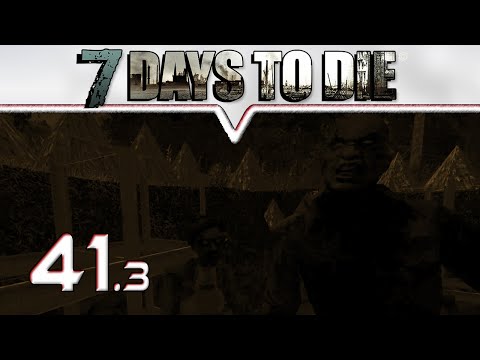 7 DAYS TO DIE Alpha 10.4 ★ #41 - "Es ist Nacht, es ist Sch..." ★ Let's Play Deutsch German