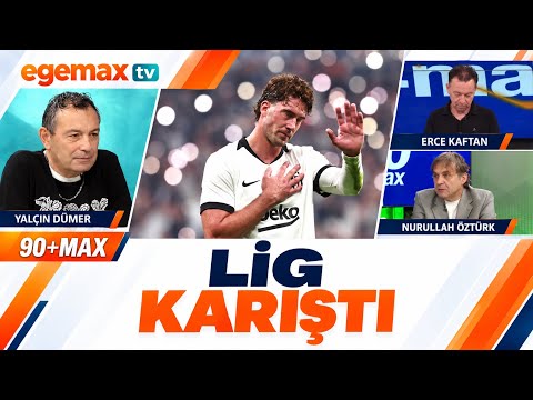 LİG KARIŞTI! Süper Lig’de Neler Oluyor? | Yalçın Dümer, Erce Kaftan, Nurullah Öztürk | 90+MAX