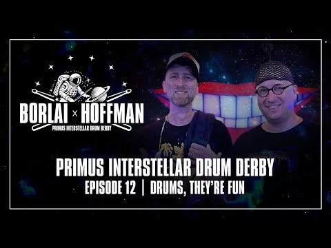 Primus Interstellar Drum Derby | Ep. 12 – Borlai x Hoffman | Drums, They're Fun