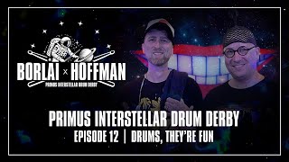 Primus Interstellar Drum Derby | Ep. 12 – Borlai x Hoffman | Drums, They're Fun