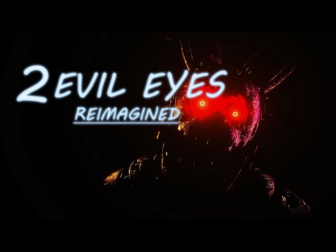(SFM) 2 Evil Eyes Reimagined #cloud92eechallenge