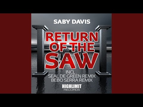 Return Of The Saw (Bebo Serra Remix)