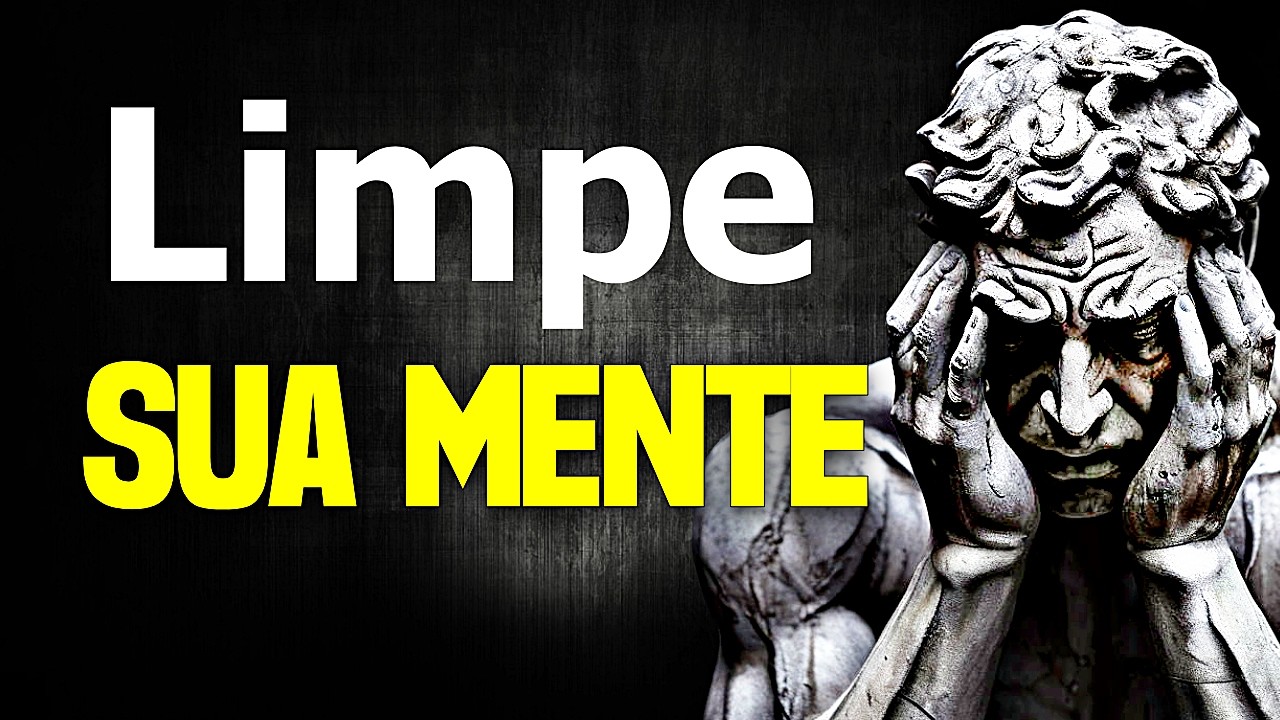 Como LIMPAR sua MENTE te ajuda a VENCER na VIDA - SABEDORIA ESTÓICA