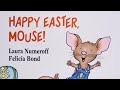 Happy Easter Mouse Storybook Read Aloud Kids Easter Book Read Aloud
