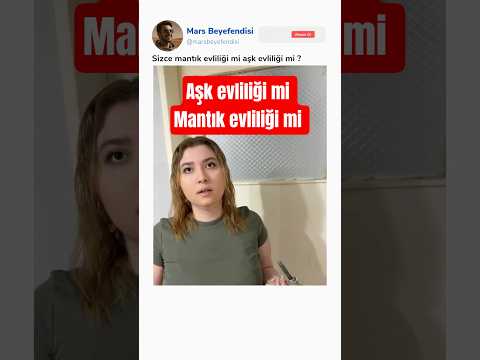 Sizce mantık evliliği mi aşk evliliği mi hangisi daha iyi