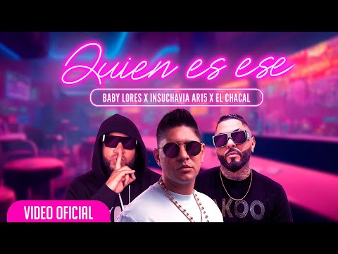 Quien es  ese (Video oficial) Baby Lores x El chacal x Insuchavia Ar 15