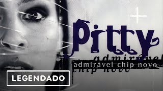 Pitty - ADMIRÁVEL CHIP NOVO (ÁLBUM LEGENDADO)