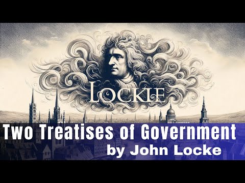 John Locke’s Two Treatises of Government | Foundations of Liberty and Government