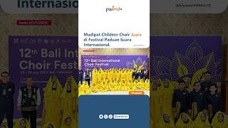 Mudipat Children Choir meraih Silver Medal VIII pada 12th Bali International Choir Festival.