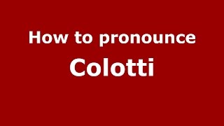 How to pronounce Colotti