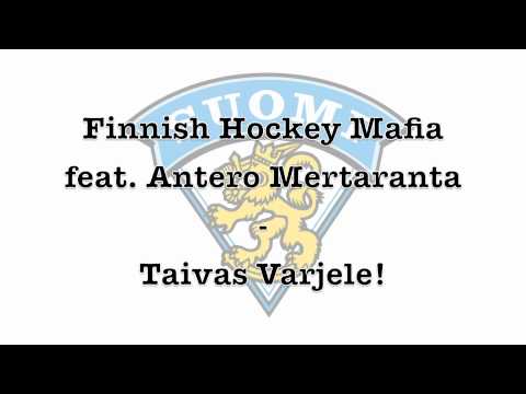 Finnish Hockey Mafia feat. Antero Mertaranta - Taivas Varjele!