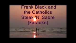 Frank Black and the Catholics - Steak 'N' Sabre (karaoke)